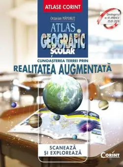 Atlas geografic scolar. Cunoasterea Terrei prin realitatea augmentata