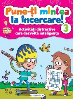 Carte Girasol Pune-ti mintea la incercare!, Vol. 3, 6+ ani (Multicolor)