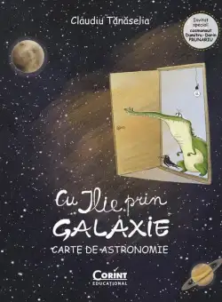 Cu ILIE prin galaxie. Carte de astronomie