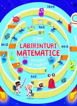 Labirinturi matematice – Inmultiri si impartiri