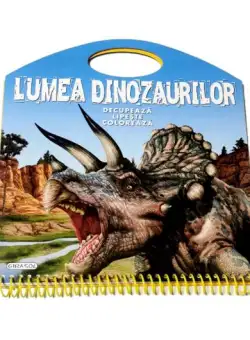 Lumea dinozaurilor