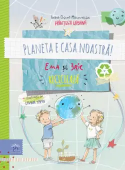 PLANETA E CASA NOASTRA! Ema si Eric recicleaza