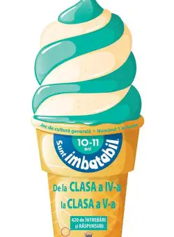 Sunt Imbatabil - Editie inghetata - 10-11 ani - de la Clasa a IV a la Clasa a V a