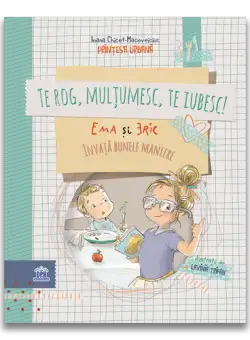 Te rog, Multumesc, Te iubesc! - Ema si Eric invata bunele maniere