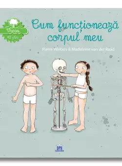 Vreau sa stiu - Cum functioneaza corpul meu